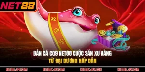 Bắn cá CQ9 NET88 Cuộc Săn Xu Vàng Từ Đại Dương Hấp Dẫn
