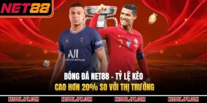 Bóng Đá NET88 - Tỷ Lệ Kèo Cao Hơn 20% So Với Thị Trường