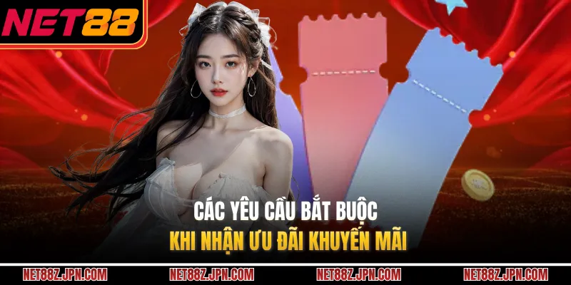 Các yêu cầu bắt buộc khi nhận ưu đãi khuyến mãi