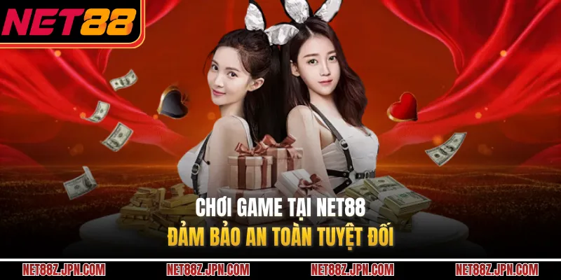 Chơi game tại NET88 đảm bảo an toàn tuyệt đối