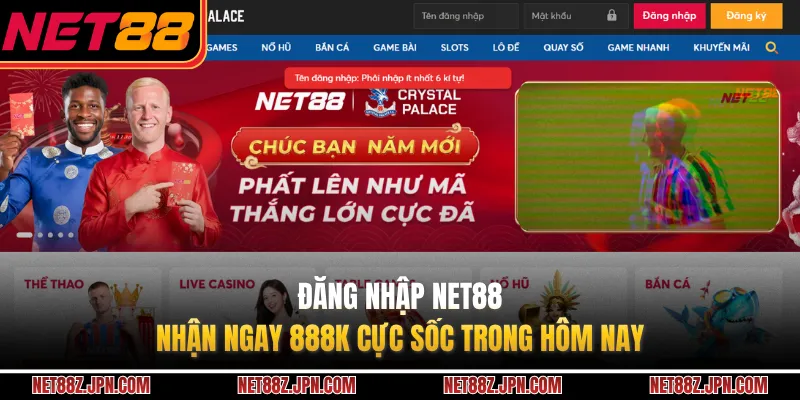 Đăng Nhập NET88 - Nhận Ngay 888K Cực Sốc Trong Hôm Nay