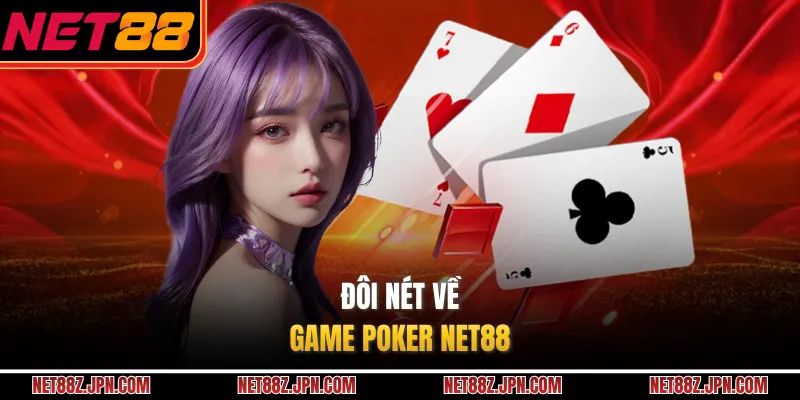 Đôi nét về game poker NET88 