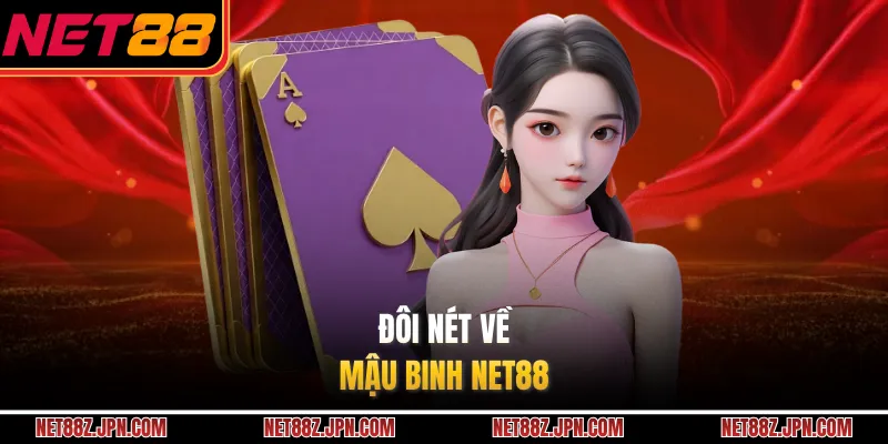 Đôi nét về mậu binh NET88 