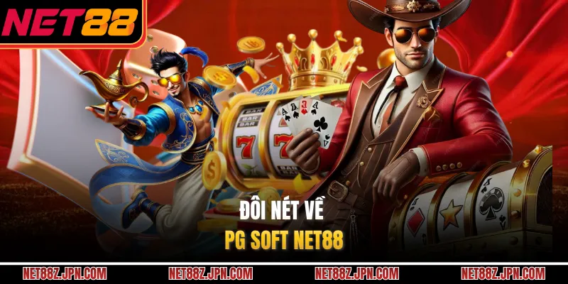 Đôi nét về PG Soft NET88 
