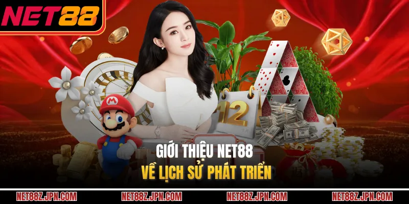 Giới thiệu NET88 về lịch sử phát triển