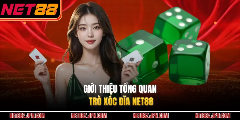 Giới thiệu tổng quan trò xóc đĩa NET88 