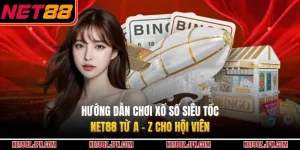 Hướng Dẫn Chơi Xổ Số Siêu Tốc NET88 từ A - Z Cho Hội Viên
