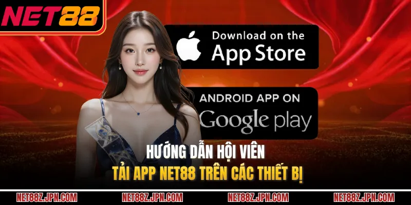 Hướng dẫn hội viên tải app NET88 trên các thiết bị
