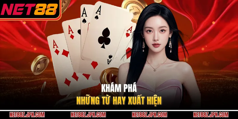 Khám phá những từ hay xuất hiện