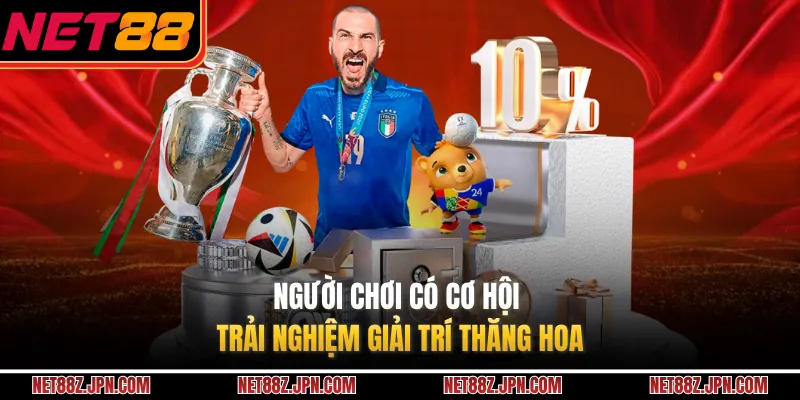 Người chơi có cơ hội trải nghiệm giải trí thăng hoa