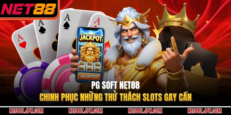 PG Soft NET88 - Chinh Phục Những Thử Thách Slots Gay Cấn