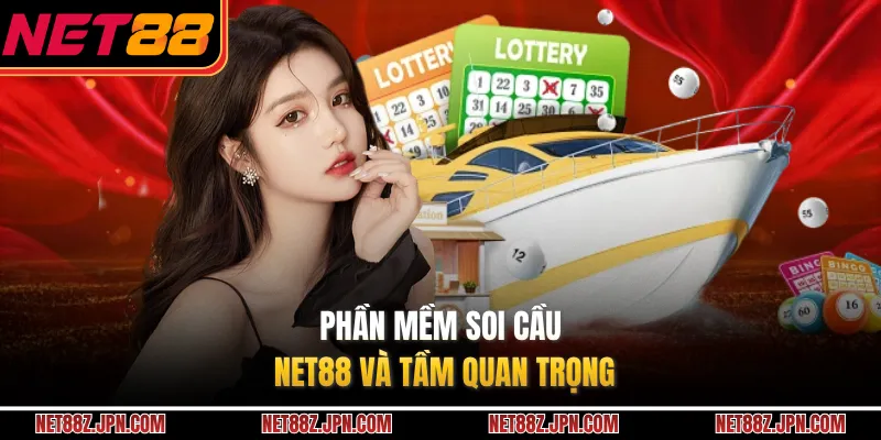 Phần mềm soi cầu NET88 và tầm quan trọng 