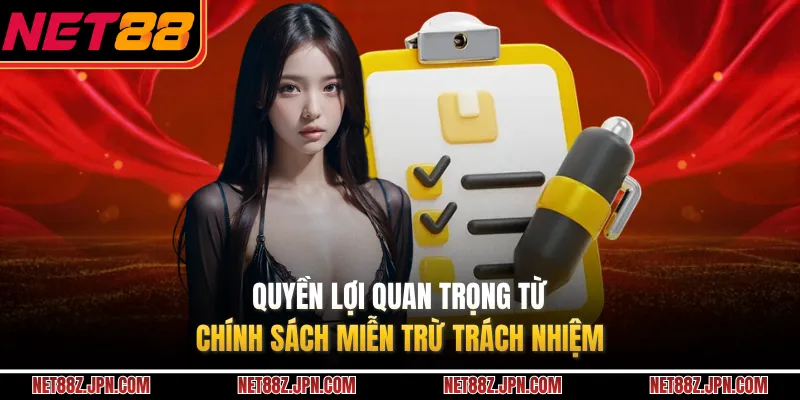 Quyền lợi quan trọng từ chính sách miễn trừ trách nhiệm