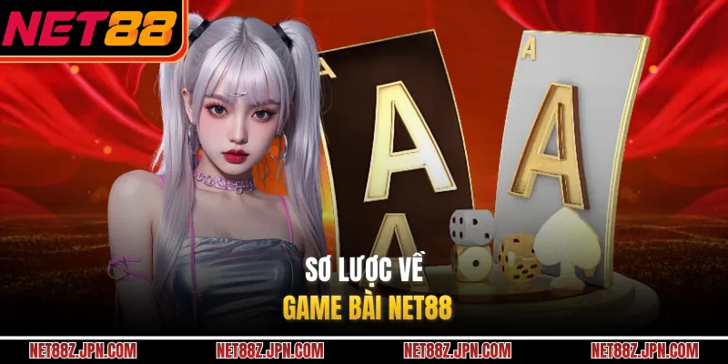 Sơ lược về game bài NET88 