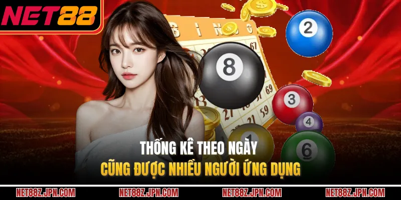 Thống kê theo ngày cũng được nhiều người ứng dụng