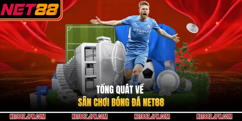 Tổng quát về sân chơi bóng đá NET88 