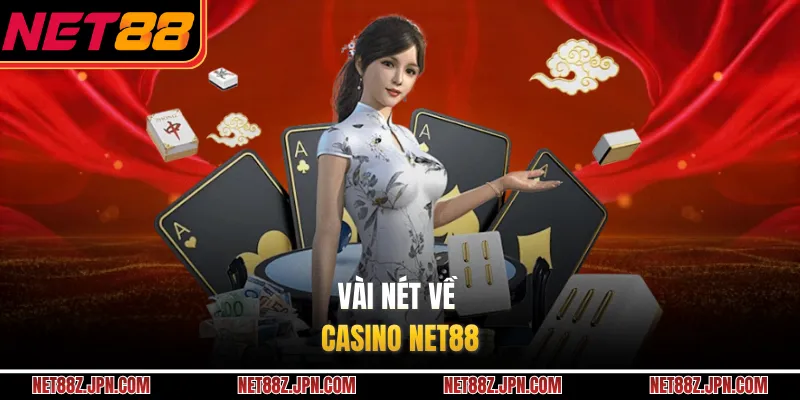 Vài nét về casino NET88 